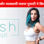 Nish Hair Parul Gulati